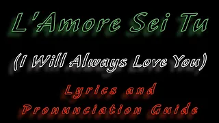 Download L'Amore Sei Tu (I Will Always Love You) Lyrics and Pronunciation Guide MP3
