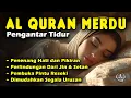 Download Lagu Murottal AlQuran Merdu | Ngaji Pengantar Susah Tidur | Ayat Suci Alquran Pengantar Tidur