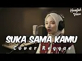 Lagu SUKA SAMA KAMU - D'BAGINDAS || Cover Reggae By Hanifah Voice Lab