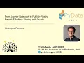 Christophe Dervieux - From Jupyter Notebook to Publish-Ready Report Effortless Sharing with Quarto