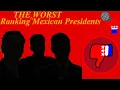 Ranking Mexican Presidents 11-21 THE WORST