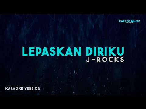 Download MP3 J-Rocks – Lepaskan Diriku (Karaoke Version)