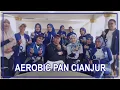 SENAM AEROBIC PAN CIANJUR - Pasti Ada HaraPAN