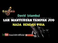 Download Lagu Lah Manyuruak Tampak Juo - David iztambul [Karaoke] NADA PRIA - Nada=A mayor