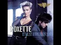 Download Lagu Roxette - It must have been love - (HD)