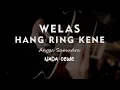 WELAS HANG RING KENE // Angga Samudra // KARAOKE GITAR AKUSTIK NADA  CEWE ( FEMALE )