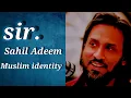 Never Give Up | Sir Sahil Adeem | Muslim Identity : Part : 2