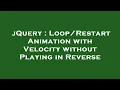 jQuery Animation with Velocity without Playing in Reverse