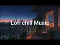 2hour 🌠Night Lo-fi Playlist - Chill radio beats Music for Cozy Vibes / Relax/Study/Work/Coffee/sleep