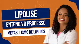 LIPÓLISE: METABOLISMO DE LIPÍDIOS