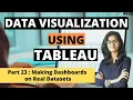 Data Visualization using Tableau Part 23 Making dashboards on real dataset Tableau course