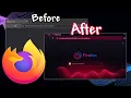 Don t like Firefox s UI Here s how to make it better Firefox CSS