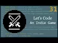 Let s Code an Indie Game - Episode 31