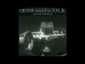 Grover Washington Jr. & Bill Withers - Just The Two Of Us (Remastered)
