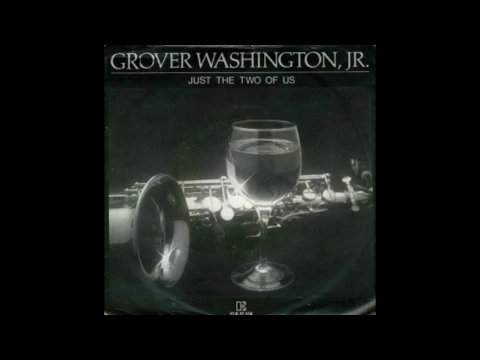 Download MP3 Grover Washington Jr. & Bill Withers - Just The Two Of Us (Remastered)