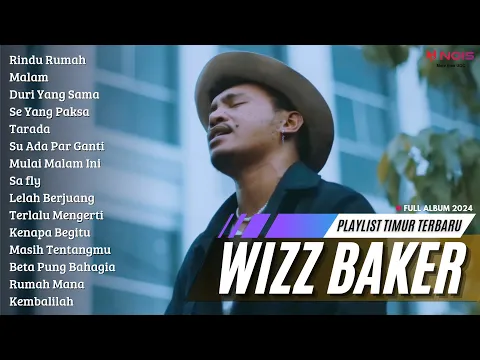 Download MP3 WIZZ BAKER - Rindu Rumah | FULL ALBUM TERBARU (2024)