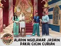 ALADIN NGELAMAR JASMIN PAKAI CICIN CURIAN | KABARET SHOW