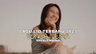 Download LAGU LIO TERBARU FONGA DEMA - SHERLY MBINDI - OFFICIAL VIDEO @rhandyriwwuofficial 2023 MP3