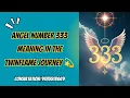 Angel no 333 meaning in the twinflame journey