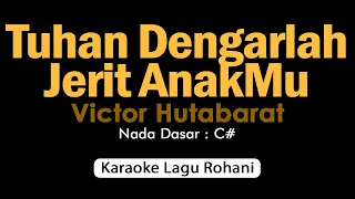 Download Tuhan Dengar Jerit AnakMu - Victor Hutabarat | Karaoke Rohani Kristen MP3