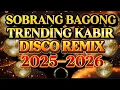 Download Lagu DISCO REMIX SOBRANG BAGONG TRENDING KABIR NONSTOP 💫2025-2026 