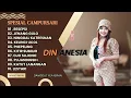 Download Lagu DIN ANESIA CAMPURSARINAN. Terbaik untuk diputar.