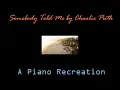 Lagu Somebody Told Me by Charlie Puth - A Piano Recreation Cover