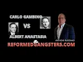 Carlo Gambino vs Albert Anastasia The Story I Got From My Father Fat Andy Ruggiano