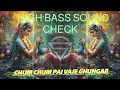 Download Lagu HIGH BASS SOUND CHECK | CHUM CHUM PAI VAJE GHUNGAR |