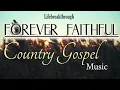 Download Lagu Forever Faithful  Best Country Gospel Music by Lifebeakthrough
