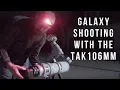 Shooting Andromeda with the Takahashi FSQ106mm!