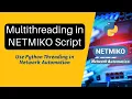 Network Automation Multithreading in Netmiko Script for Concurrent command execution
