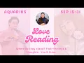 AQUARIUS Sep 15-31 Their feelings thoughts Where you both stand right now Love Tarot