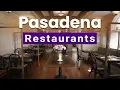 Top 10 Best Restaurants to Visit in Pasadena California USA - English