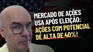 Mercado de Ações USA após eleição: Açoes com potencial de alta de 40%!