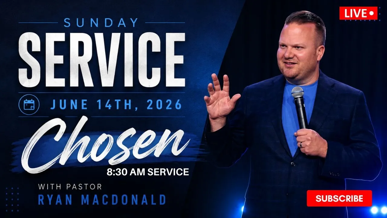 Chosen // Pastor Ryan Macdonald // June 14, 2026 // 8:30
