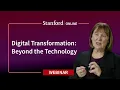 Stanford Webinar - Digital Transformation Beyond the Technology