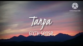 Download Tanpa - 6ixth Sense (lirik) MP3