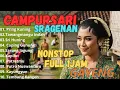 Download Lagu CAMPURSARI SRAGENAN - NONSTOP FULL 1JAM GAYENG