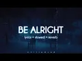dean lewis - be alright (slowed n reverb / lyrics)