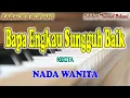 Download Lagu BAPA ENGKAU SUNGGUH BAIK ll KARAOKE ROHANI ll NIKITA ll NADA WANITA C=DO
