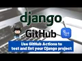 Using GitHub Actions to lint and test a Django project