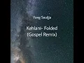 @kehlani - Folded (Gospel Version) by Yang Souljja 