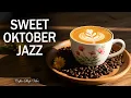 Download Lagu Sweet Oktober Jazz ☕  Positive Bossa Nova Instrumental for Happy Moods And Stress Relief