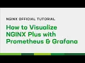 How to Visualize NGINX Plus with Prometheus and Grafana