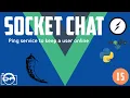 Project SocketChat - Part 15 Ping service to keep the chat user online by using flask