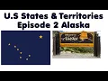 U S States Territories Episode 2 Alaska
