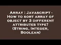 Array Javascript - How to sort array of object by 3 different attributes type String Integer B