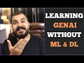 Can We Learn Generative AI Without Knowing Machine Learning And Deep Learning