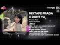 Download Lagu Mixtape 4in1 - Prada x Dont Ya x Hik Hik x Oh Oh Oh - Theary Alex Remix | Full Nhạc Bắt Ma Slex